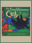 The Troublesome Cub